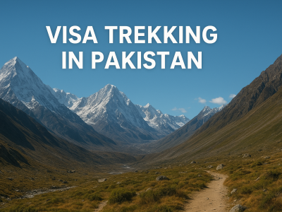 Visa for trekking in Pakistan Visa for trekking in Pakistan